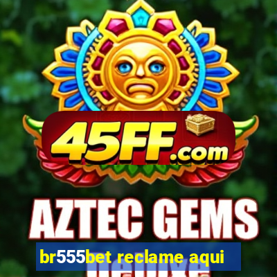 br555bet reclame aqui